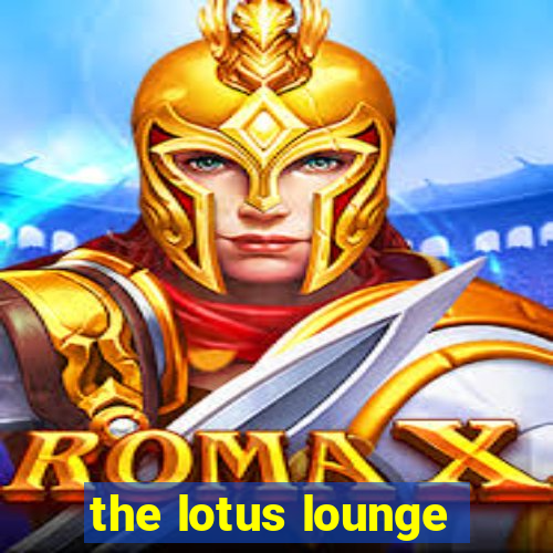 the lotus lounge